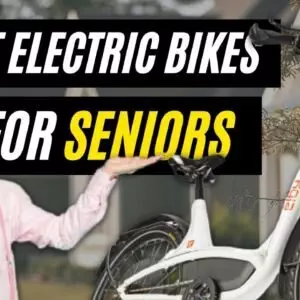 Best Electric Bikes For Seniors
