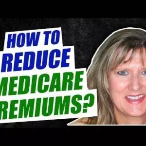 How to REDUCE Medicare Premiums...