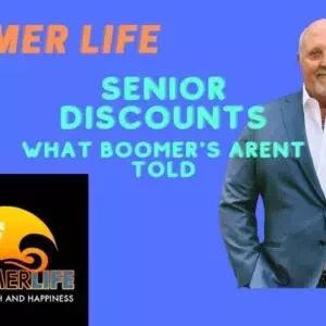Senior Discounts; What Boomers aren't being told.