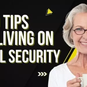 Social Security - 20 Tips For Living On Social Security