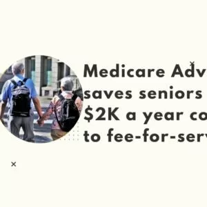 Medicare Advantage saves seniors