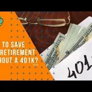 How to Save for Retirement Without a 401K? Best Way to Save for Retirement without 401k