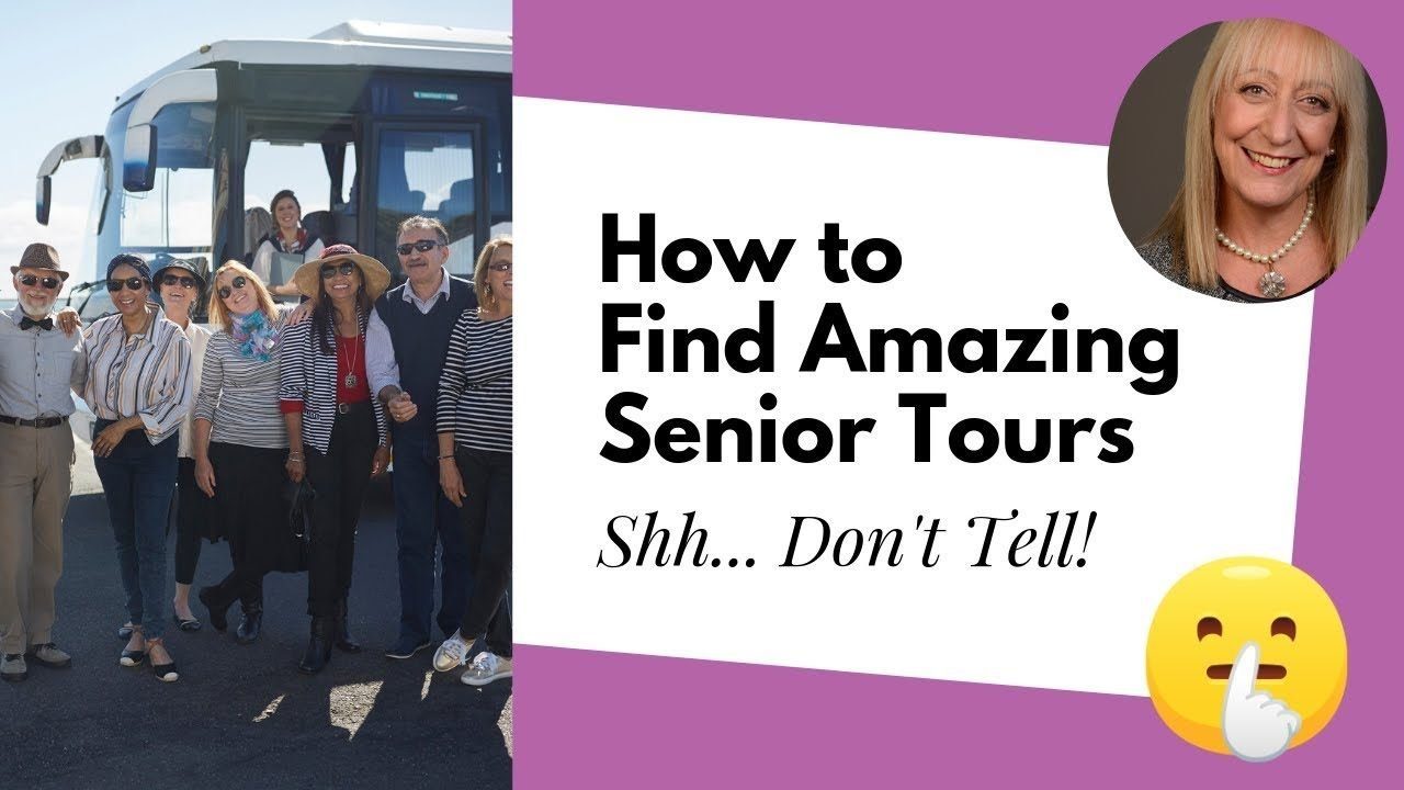 What Are Senior Tours And How Can You Find The Best One For You